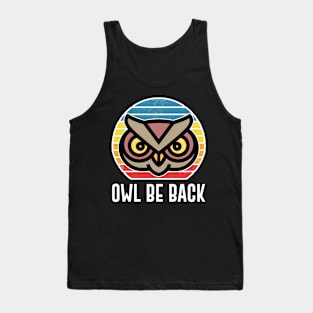 Owl Be Back Retro Style Vintage Bird Gift Tank Top